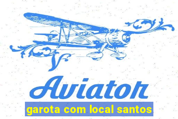 garota com local santos